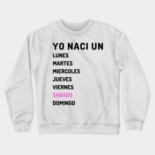 Yo naci un saturday oscuro Crewneck Sweatshirt